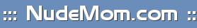 ::: NudeMom.com :::